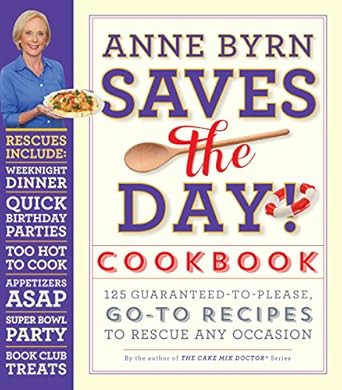 Anne Byrn Saves the Day! Cookbook