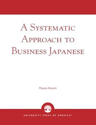 A Systematic Approach to Business Japanese
