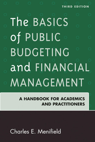 The Basics of Public Budgeting and Financial Management Third
