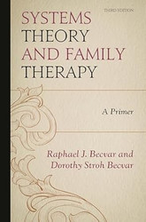 Systems Theory and Family Therapy - Third Edition