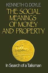 The Social Meanings of Money and Property