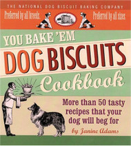 You Bake 'em Dog Biscuits Cookbook