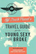 Off Track Planet s Travel Guide for the Young Sexy and Broke