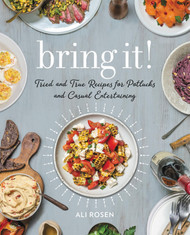 Bring It! Tried and True Recipes for Potlucks and Casual