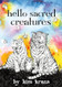 Hello Sacred Creatures