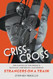 Criss-Cross: The Making of Hitchcocks Dazzling Subversive