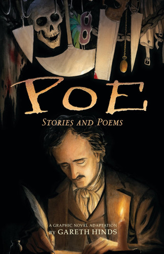Poe: Stories and Poems: A Graphic Novel; Illustrated by