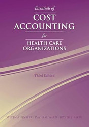 Essentials of Cost Accounting for Health Care Organizations