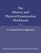 The History and Physical Examination Workbook