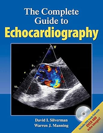 The Complete Guide to Echocardiography [with Cdrom]
