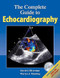 The Complete Guide to Echocardiography [with Cdrom]