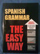 Barron's Spanish Grammar the Easy Way
