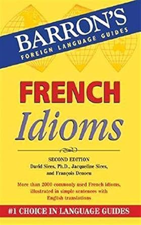 French Idioms (Barron's Idioms)