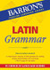 Latin Grammar (Barron's Grammar) Latin Grammar (Barron's Grammar)