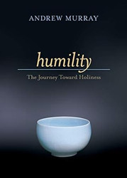 Humility: The Journey Toward Holiness