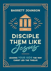 Disciple Them Like Jesus