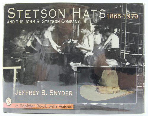 Stetson Hats & the John B. Stetson Company: 1865-1970