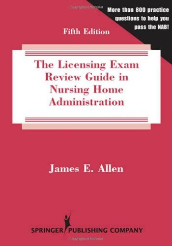 Licensing Exam Review Guide In Nursing Home Administration