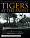 Germany's Tiger Tanks: Tigers At the Front