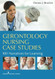 Gerontology Nursing Case Studies