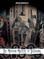 The Modern Masters of Tattooing