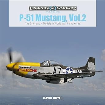 P-51 Mustang Vol. 2: The D H and K Models in World War II and