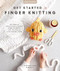 Get Started in Finger Knitting