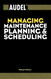 Audel Managing Maintenance Planning and Scheduling