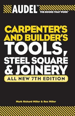 Audel Carpenter's and Builder's Tools Steel Square and Joinery