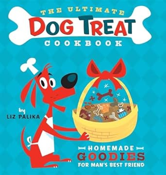 The Ultimate Dog Treat Cookbook