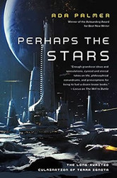 Perhaps the Stars (Terra Ignota 4)
