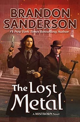 The Lost Metal: A Mistborn Novel