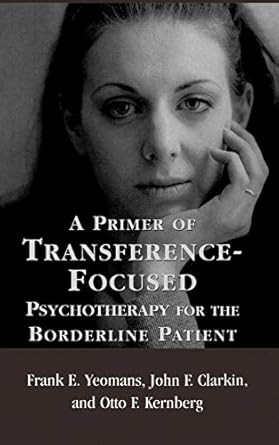 A Primer of Transference-Focused Psychotherapy for the