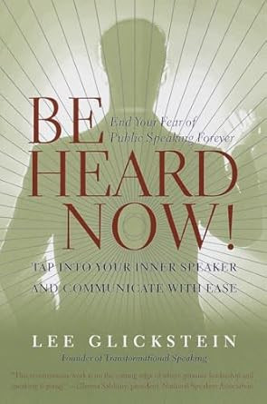 Be Heard Now! Tap Into Your Inner Speaker and Communicate
