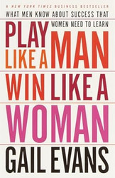 Play Like a Man Win Like a Woman
