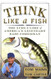 Think Like a Fish