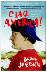 Ciao America!: An Italian Discovers the U.S.