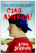 Ciao America!: An Italian Discovers the U.S.