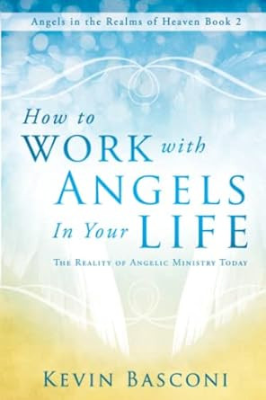 How to Work with Angels in Your Life