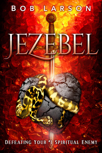 Jezebel: Defeating Your #1 Spiritual Enemy