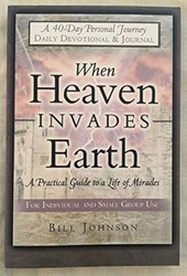 When Heaven Invades Earth 40 Day Devotional