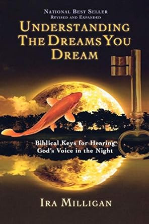 Understanding the Dreams You Dream Revised and Expanded