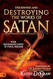Discerning and Destroying the Works of Satan