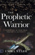 The Prophetic Warrior