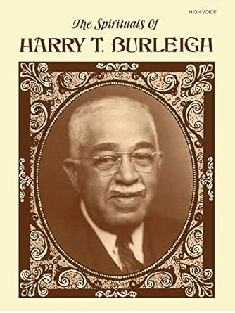 The Spirituals of Harry T. Burleigh
