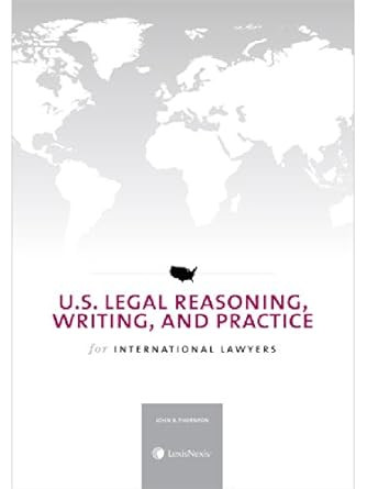 U.S. Legal Reasoning Writing and Practice for International