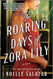 The Roaring Days of Zora Lily