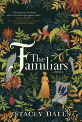 The Familiars: A Novel