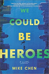 We Could Be Heroes: a novel