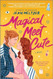 Magical Meet Cute: A Novel Magical Meet Cute: A Novel